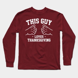 This guy loves thanksgiving Long Sleeve T-Shirt